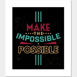 make the impossible possible Posters and Art